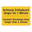 Achtung! Entladezeit länger als /.../ - Caution! Discharge time longer /.../