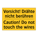 Vorsicht! Drähte nicht berühren/.../ - Caution! Do not touch the wires/.../