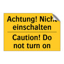 Achtung! Nicht einschalten - Caution! Do not turn on