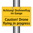 Achtung! Drohnenflug im Gange - Caution! Drone flying in progress/.../