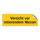 Vorsicht vor rotierendem Messer