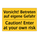 Vorsicht! Betreten auf eigene /.../ - Caution! Enter at your own risk/.../