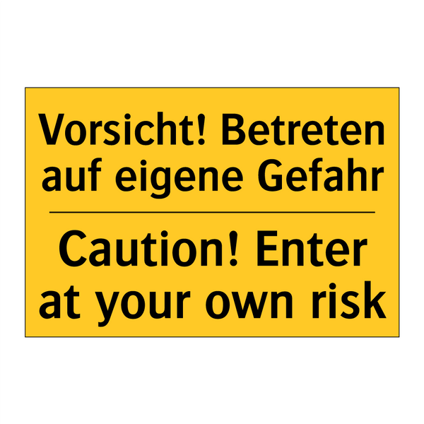 Vorsicht! Betreten auf eigene /.../ - Caution! Enter at your own risk/.../