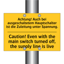 Achtung! Auch bei ausgeschaltetem /.../ - Caution! Even with the main switch /.../