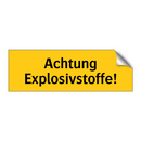 Achtung Explosivstoffe!