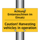 Achtung! Erntemaschinen im Einsatz/.../ - Caution! Harvesting vehicles in /.../