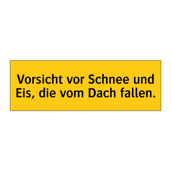 Vorsicht vor Schnee und Eis, die vom Dach fallen.