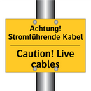 Achtung! Stromführende Kabel - Caution! Live cables