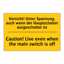 Vorsicht! Unter Spannung, auch /.../ - Caution! Live even when the main /.../