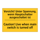 Vorsicht! Unter Spannung, wenn /.../ - Caution! Live when main switch /.../