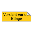 Vorsicht vor der Klinge
