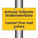 Achtung! Schlechte Straßenoberfläche/.../ - Caution! Poor road surface