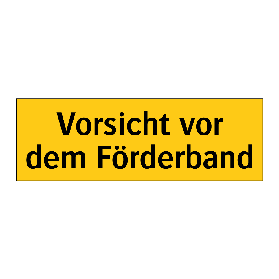 Kauf Vorsicht vor dem Förderband schild | SignOnline | DE-W303