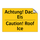 Achtung! Dach Eis - Caution! Roof Ice