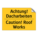 Achtung! Dacharbeiten - Caution! Roof Works