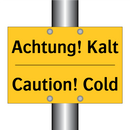 Achtung! Kalt - Caution! Cold