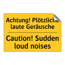 Achtung! Plötzliche laute Geräusche/.../ - Caution! Sudden loud noises