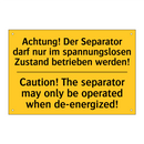 Achtung! Der Separator darf nur /.../ - Caution! The separator may only /.../