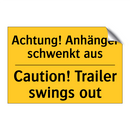 Achtung! Anhänger schwenkt aus - Caution! Trailer swings out
