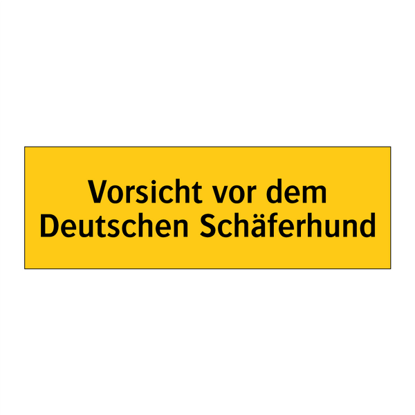 Vorsicht vor dem Deutschen Schäferhund