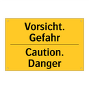 Vorsicht. Gefahr - Caution. Danger