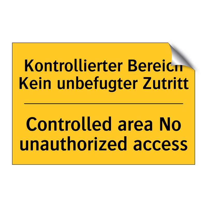 Kontrollierter Bereich Kein unbefugter /.../ - Controlled area No unauthorized /.../