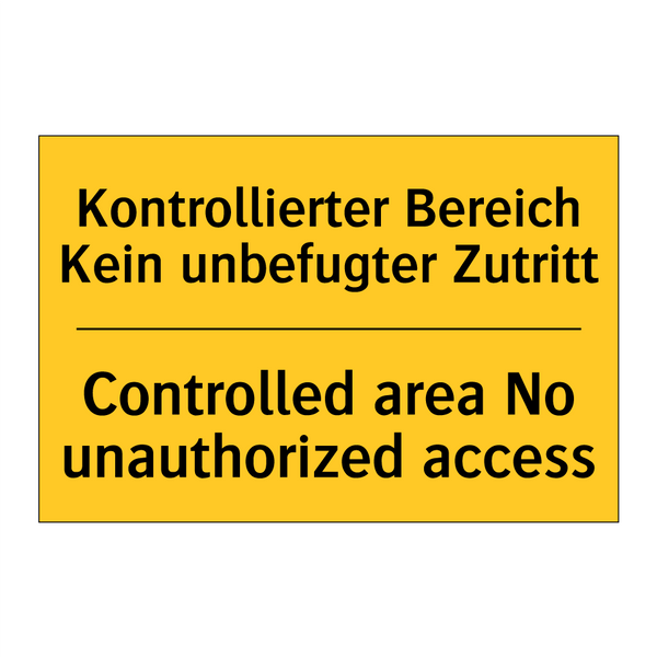 Kontrollierter Bereich Kein unbefugter /.../ - Controlled area No unauthorized /.../