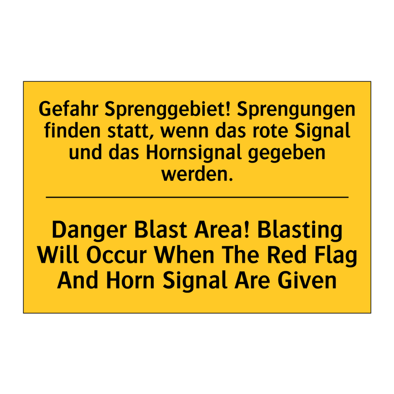 Gefahr Sprenggebiet! Sprengungen /.../ - Danger Blast Area! Blasting Will /.../