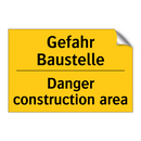 Gefahr Baustelle - Danger construction area