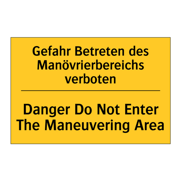 Gefahr Betreten des Manövrierbereichs /.../ - Danger Do Not Enter The Maneuvering /.../