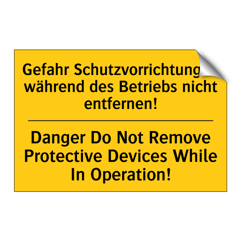 Gefahr Schutzvorrichtungen während /.../ - Danger Do Not Remove Protective /.../