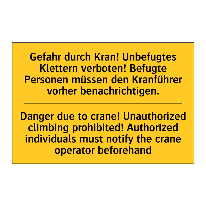 Gefahr durch Kran! Unbefugtes /.../ - Danger due to crane! Unauthorized /.../