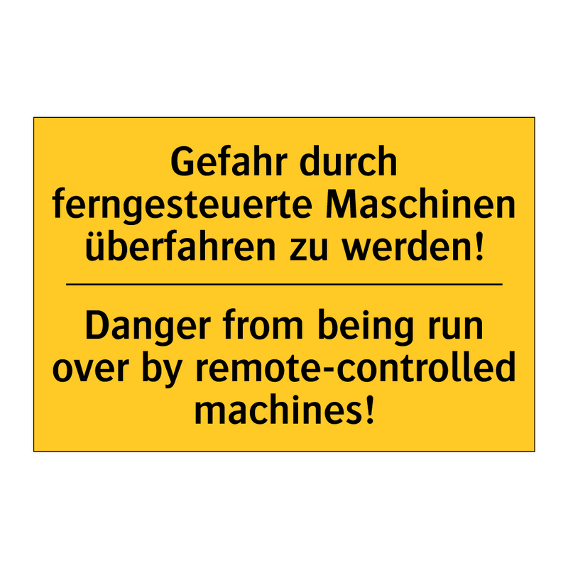 Gefahr durch ferngesteuerte Maschinen /.../ - Danger from being run over by /.../