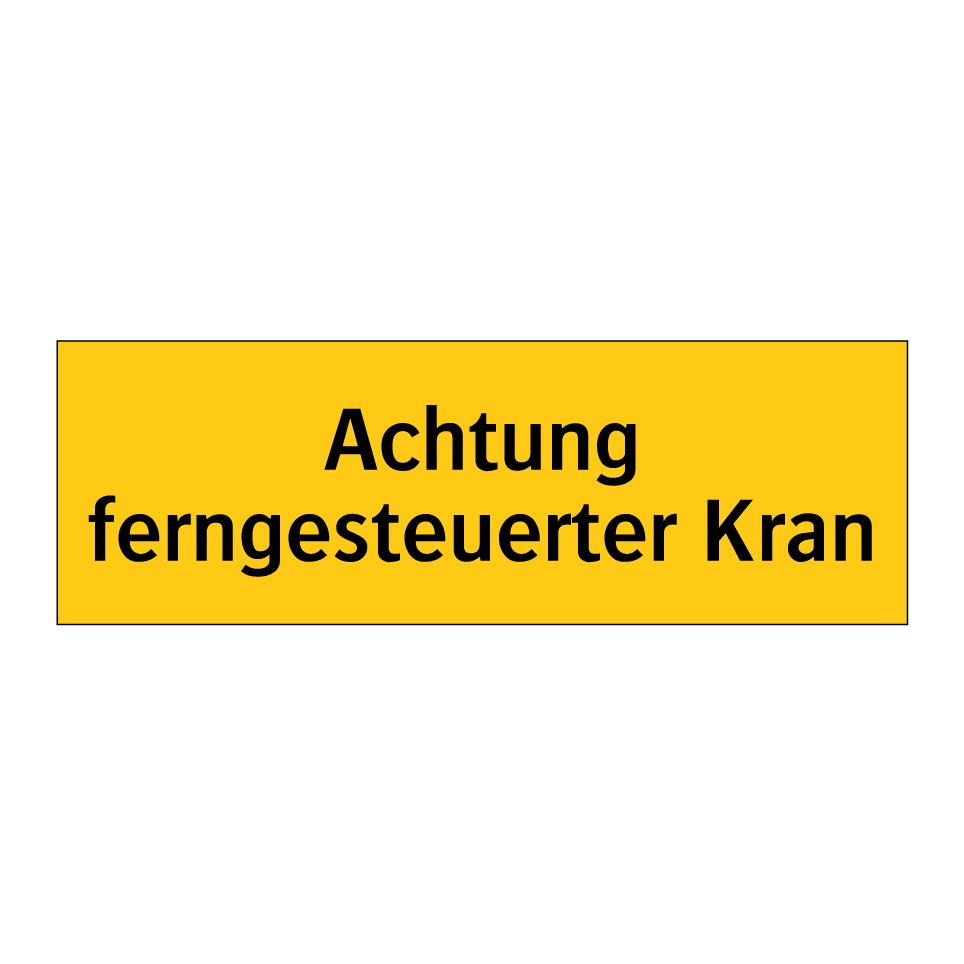 Kauf Achtung ferngesteuerter Kran schild | SignOnline | DE-W320