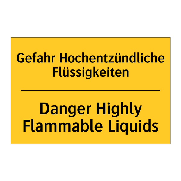 Gefahr Hochentzündliche Flüssigkeiten/.../ - Danger Highly Flammable Liquids/.../