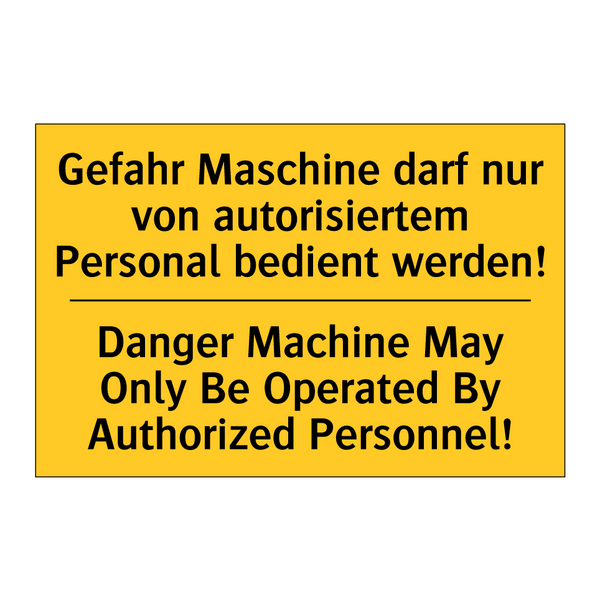 Gefahr Maschine darf nur von autorisiertem /.../ - Danger Machine May Only Be Operated /.../