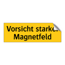 Vorsicht starker Magnetfeld