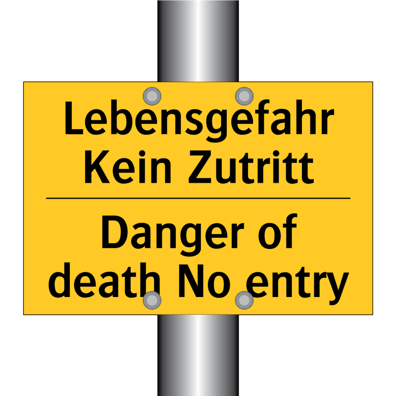 Lebensgefahr Kein Zutritt - Danger of death No entry