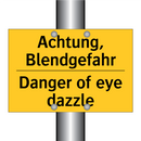 Achtung, Blendgefahr - Danger of eye dazzle