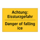 Achtung: Eissturzgefahr - Danger of falling ice