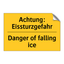 Achtung: Eissturzgefahr - Danger of falling ice