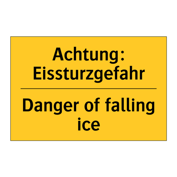 Achtung: Eissturzgefahr - Danger of falling ice