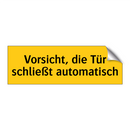 Vorsicht, die Tür schließt automatisch