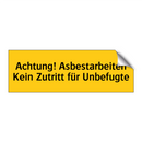 Achtung! Asbestarbeiten Kein Zutritt für Unbefugte