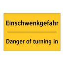 Einschwenkgefahr - Danger of turning in