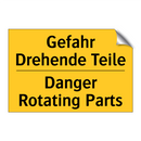 Gefahr Drehende Teile - Danger Rotating Parts
