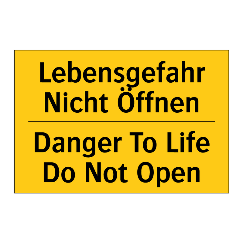 Lebensgefahr Nicht Öffnen - Danger To Life Do Not Open