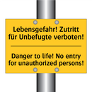 Lebensgefahr! Zutritt für Unbefugte /.../ - Danger to life! No entry for unauthorized /.../