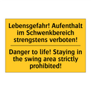 Lebensgefahr! Aufenthalt im Schwenkbereich /.../ - Danger to life! Staying in the /.../