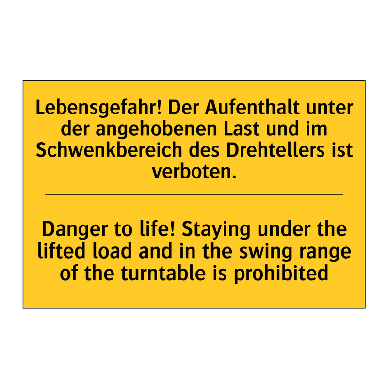 Lebensgefahr! Der Aufenthalt unter /.../ - Danger to life! Staying under /.../